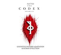 THE CodeX Volume VIII: COGNITIVE PATTERN ADAPTATION & HUMAN EVOLUTION: 8