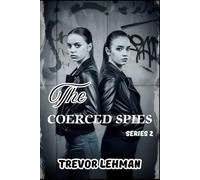 THE COERCED SPIES: DOUBLE JEOPARDY