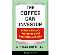 The Coffee Can Investor: A Stock-picker's Journey to Build Generational Wealth