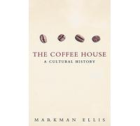 The Coffee-House: A Cultural History
