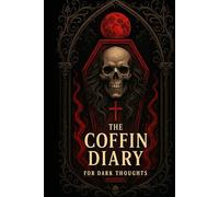 The Coffin Diary: For Dark Thoughts