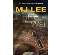 The Coffin in the Wall: A DI Emma Christie Crime Thriller Book 1
