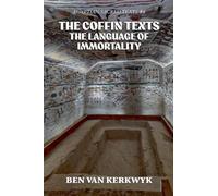 The Coffin Texts, The Language of Immortality: 4