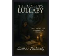 The Coffin's Lullaby: Sleep Magick and Nightmares as Portals