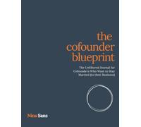 The Cofounders Blueprint: The Unfiltered Journal for Cofounders Who Want to Stay Married (to their Business)