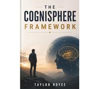 The Cognisphere Framework: Designing Cognitive Infrastructure for the Intelligence Era: 117