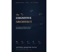 The Cognitive Architect: An Architecture Behind the Players Who Think Faster Than the Game