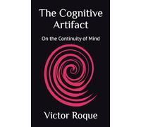 The Cognitive Artifact: On the Continuity of Mind