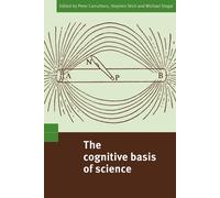 The Cognitive Basis of Science - Carruthers Peter (cur.)