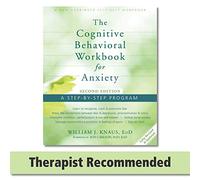 The Cognitive Behavioral for Anxiety: A Step-By-Step Program