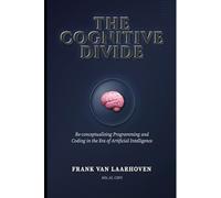 The Cognitive Divide: Re-conceptualising programming and Coding in the Era of Artificial Intelligence