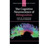 John W. Schwieter Julia Fest The Cognitive Neuroscience of Bilingual (Tascabile)