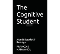 The Cognitive Student: AI and Educational Redesign