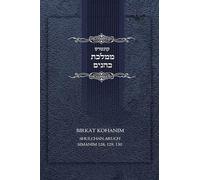 The Cohen's Blessing: Practical Laws and Customs according to the Shulchan Aruch, Mishna Brura.