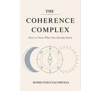 The Coherence Complex: How to Trust What You Already Know