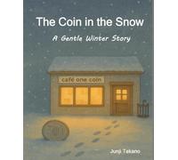 The Coin in the Snow: A Gentle Winter Story