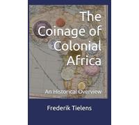 The Coinage of Colonial Africa: An Historical Overview