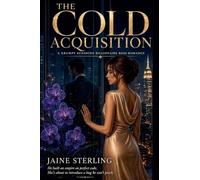 THE COLD ACQUISITION: A Grumpy Sunshine Billionaire Boss Romance