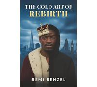 The Cold Art of Rebirth: Guide to self mastery