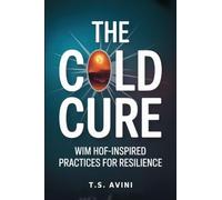 The Cold Cure: Wim Hof-Inspired Practices for Resilience