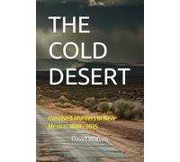 THE COLD DESERT: Unsolved Murders in New Mexico, 1860-2025
