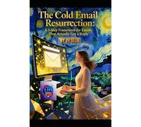 The Cold Email Resurrection: A 5-Step Framework for Emails That Actually Get a Reply
