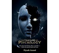 THE COLD LAWS OF PSYCHOLOGY: How the Cold Think, Move, and Win - While the World Feels and Fails