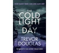 The Cold Light of Day: A page-turning police procedural with twists that will keep you guessing