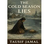 The Cold Season Lies: Some truths are buried deeper than the snow