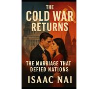 The Cold War Returns: The Marriage That Defied Nations: 3