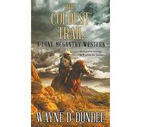 The Coldest Trail: A Lone McGantry Western: 4 - NUOVO