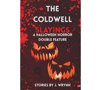 The Coldwell Slayings: A Halloween Horror Double Feature