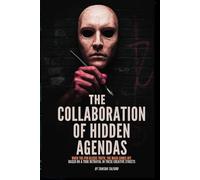 THE COLLABORATION OF HIDDEN AGENDAS: WHEN THE PEN BLEEDS TRUTH, THE MASK COMES OFF. BASED ON A TRUE BETRAYAL IN THESE CREATIVE STREETS
