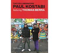 The collaboration. Paul Kostabi featuring Thomas Berra. Ediz. italiana e inglese