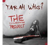 Audio Cd Tarah Who? - The Collaboration Project