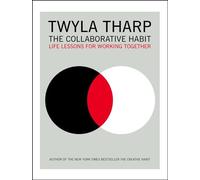 Twyla Tharp The Collaborative Habit (Tascabile)