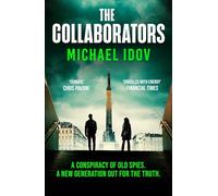 The Collaborators : An exhilarating debut spy thriller, packed with explosive action and up-to-the-minute tradecraft