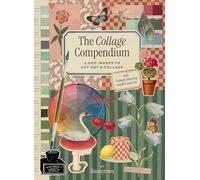 The Collage Compendium: 2,000 Images to Cut Out & Collage