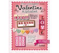 The Collaged Valentine Alphabet - Volume 1: Cut and paste letters to make your own Valentine’s gifts, decor, signs, banners, greeting cards, ... bulletin boards, decoupage and journals.