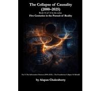 The Collapse of Causality (2010-2025): Era V: The Information Horizon (2000-2025) - The Foundations Collapse - Or Rebuild