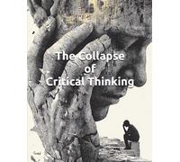 The Collapse of Critical Thinking: Surviving the 15-Second Lobotomy and the Attention Economy