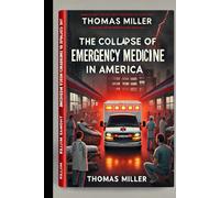 The Collapse of Emergency Medicine in America