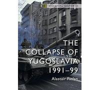 The Collapse of Yugoslavia: 1991-99