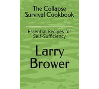 The Collapse Survival Cookbook: Essential Recipes for Self-Sufficiency