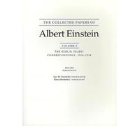 The Collected Papers of Albert Einstein: The Berlin Years : Correspondence, 1914-1918 (8)