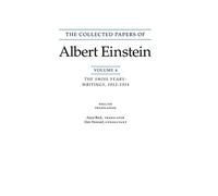 The Collected Papers of Albert Einstein, Volume 4: The Swiss Years: Writings, 1912-1914