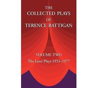 The Collected Plays of Terence Rattigan: The Later Plays 1953-1977: 2 - NUOVO