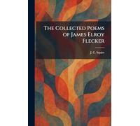 The Collected Poems of James Elroy Flecker