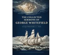 The Collected Sermons of George Whitefield
