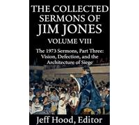 The Collected Sermons of Jim Jones: 8